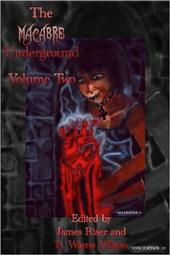 Macabre Underground vol 3 - horror anthology. Sadly was cancelled before release...but I still...